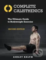 Complete Calisthenics 2Nd Edition (The Ultimate Guide to Bodyweight Exercise Second Edition) - kniha z kategorie Zdraví a životní styl
