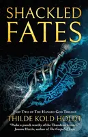 Shackled Fates - Thilde Kold Holdt - kniha z kategorie Společenská beletrie