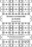 Studie o literatuře (a filmu) - Eduard Petrů, Jana Kolářová, Jan Schneider, Iva Chomiszaková - kniha z kategorie Film