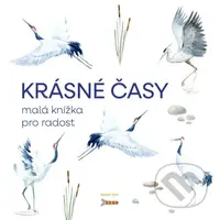 Krásné časy (malá knížka pro radost) - Barnabáš Plachý - kniha z kategorie Citáty