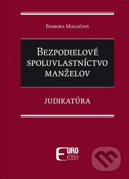 Bezpodielové spoluvlastníctvo manželov (Judikatúra) - kniha z kategorie Humanitní a společenské vědy