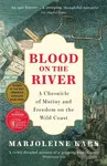 Blood on the River (A Chronicle of Mutiny and Freedom on the Wild Coast) - kniha z kategorie Historie