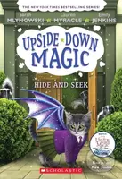 Hide and Seek (Upside-Down Magic #7) - Emily Jenkins, Sarah Mlynowski, Lauren Myracle - kniha z kategorie Pro děti