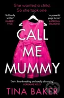 Call Me Mummy (the #1bestseller) - Tina Baker - kniha z kategorie Detektivky, thrillery a horory