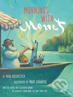 Mornings with Monet - Barb Rosenstock, Mary GrandPre - kniha z kategorie Pro děti