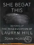 She Begat This (20 Years of The Miseducation of Lauryn Hill) - kniha z kategorie Umění, design a architektura