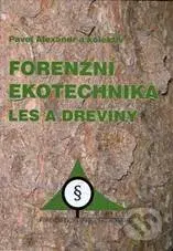 Forenzní ekotechnika (Les a dřeviny) - Alexandr Pavel - kniha z kategorie Odborné a naučné