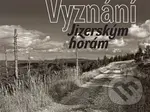 Vyznání Jizerským horám - kniha z kategorie Místopisy