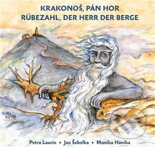 Krakonoš, pán hor / Rübezahl, der Herr der Berge - Petra Laurin, Jan Šebelka, Monika Hanika (ilustrátor) - kniha z kategorie Mýty, pověsti a legendy