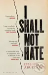 I Shall Not Hate (A Gaza Doctor's Journey on the Road to Peace and Human Dignity) - kniha z kategorie Společenská beletrie