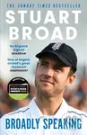 Stuart Broad: Broadly Speaking (THE INSTANT SUNDAY TIMES BESTSELLER) - kniha z kategorie Sport