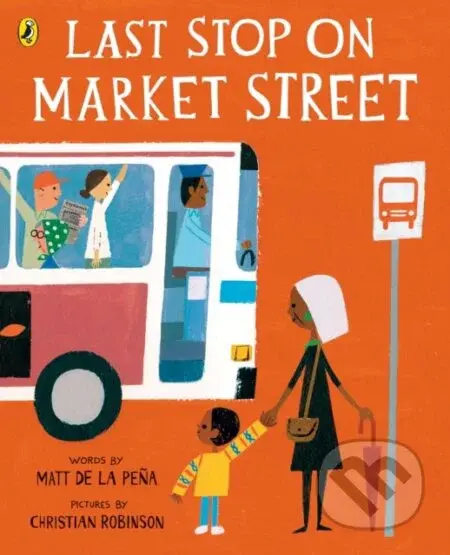 Last Stop on Market Street - Matt De La Pena - kniha z kategorie Pro děti
