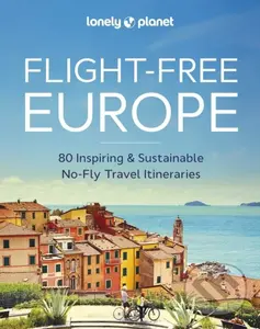 Lonely Planet Flight-Free Europe - Lonely Planet