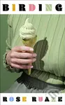 Birding - Rose Ruane - kniha z kategorie Společenská beletrie