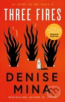 Three Fires (As Heard on BBC Radio 4) - Denise Mina - kniha z kategorie Společenská beletrie