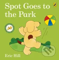 Spot Goes to the Park - Hill Eric - kniha z kategorie Pro děti