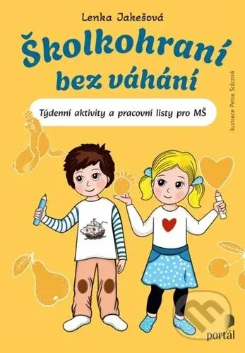 Školkohraní bez váhání (Týdenní aktivity a pracovní listy pro MŠ) - kniha z kategorie Mateřská škola a předškoláci