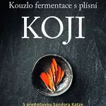 Kniha: Kouzlo fermentace s plísní koji od Shih Rich