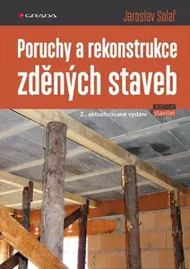 Kniha: Poruchy a rekonstrukce zděných staveb od Solař Jaroslav