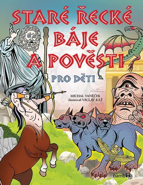 Kniha: Staré řecké báje a pověsti pro děti od Vaněček Michal
