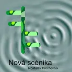 Rostislav Prochovník – Nová scénika