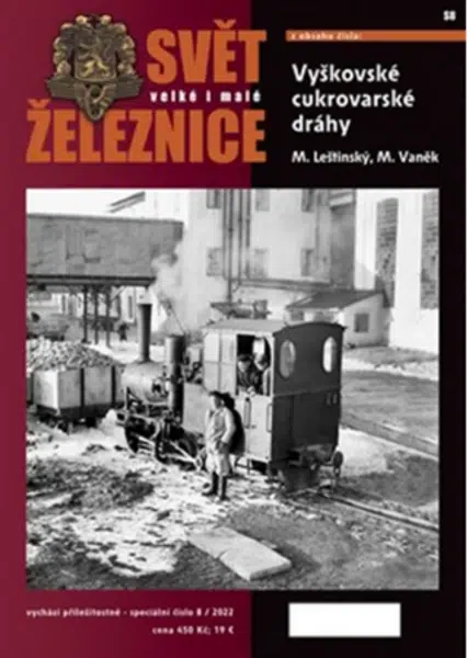 Svět velké i malé železnice speciál 8/2022 - Vyškovské cukrovarské dráhy - Leštinský M., Vaněk M.