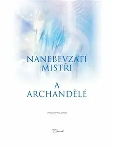 Nanebevzatí mistři a archandělé - Jaroslav Kalousek