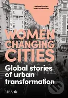 Women Changing Cities (Global stories of urban transformation)