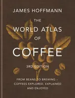 World Atlas of Coffee - James Hoffmann
