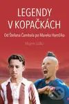 Legendy v kopačkách (Od Štefana Čambala po Mareka Hamšíka) - kniha z kategorie Kolektivní sporty