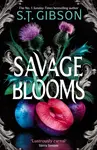 Savage Blooms - S.T. Gibson