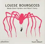 Louise Bourgeois Made Giant Spiders and Wasn't Sorry. - Fausto Gilberti