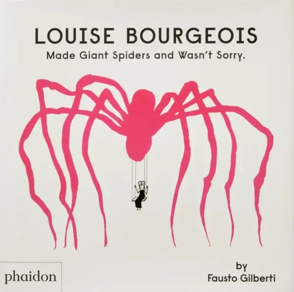 Louise Bourgeois Made Giant Spiders and Wasn't Sorry. - Fausto Gilberti