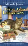 Twelve Angry Librarians - Miranda James