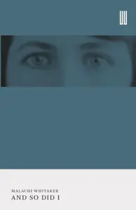 And So Did I - Malachi Whitaker