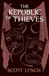 The Republic of Thieves - Scott Lynch