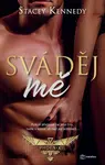Sváděj mě, Kennedy Stacey