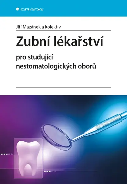 Zubní lékařství pro studující nestomatologických oborů, Mazánek Jiří
