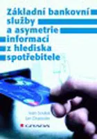 Základní bankovní služby a asymetrie informací z hlediska spotřebitele, Soukal Ivan