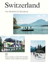 Switzerland: The Monocle Handbook - Amy Van Den Berg, Tyler Brule, Andrew Tuck