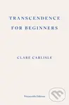 Transcendence for Beginners - Clare Carlisle,Transcendence for Beginners - Clare Carlisle