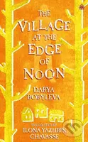 The Village at the Edge of Noon - Darya Bobyleva - kniha z kategorie Společenská beletrie