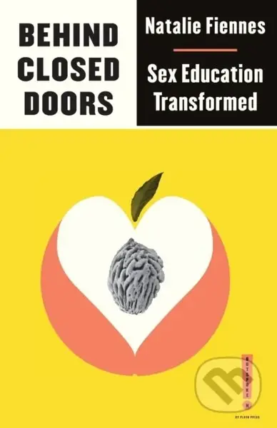 Behind Closed Doors (Sex Education Transformed) - Natalie Fiennes - kniha z kategorie Humanitní a společenské vědy