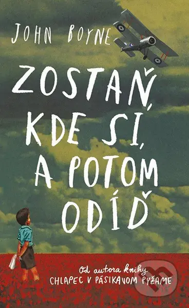 Zostaň, kde si, a potom odíď - John Boyne - kniha z kategorie Beletrie pro děti
