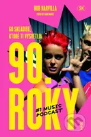 60 skladieb, ktoré ti vysvetlia 90. roky - Rob Harvilla, Tara Jacoby (ilustrátor) - kniha z kategorie Hudba