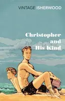 Christopher and His Kind - Christopher Isherwood