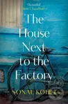 The House Next to the Factory (As heard on BBC Radio 4 Book at Bedtime) - kniha z kategorie Společenská beletrie