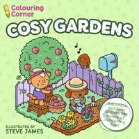 Colouring Corner: Cosy Gardens (Adorable Outdoor Scenes for Hours of Colouring Fun)