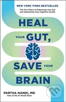 Heal Your Gut, Save Your Brain (The Five Pillars of Enhancing Your Gut and Optimizing Your Cognitive Health)
