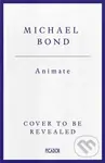 Animate (How Animals Shape the Human Mind) - Michael Bond